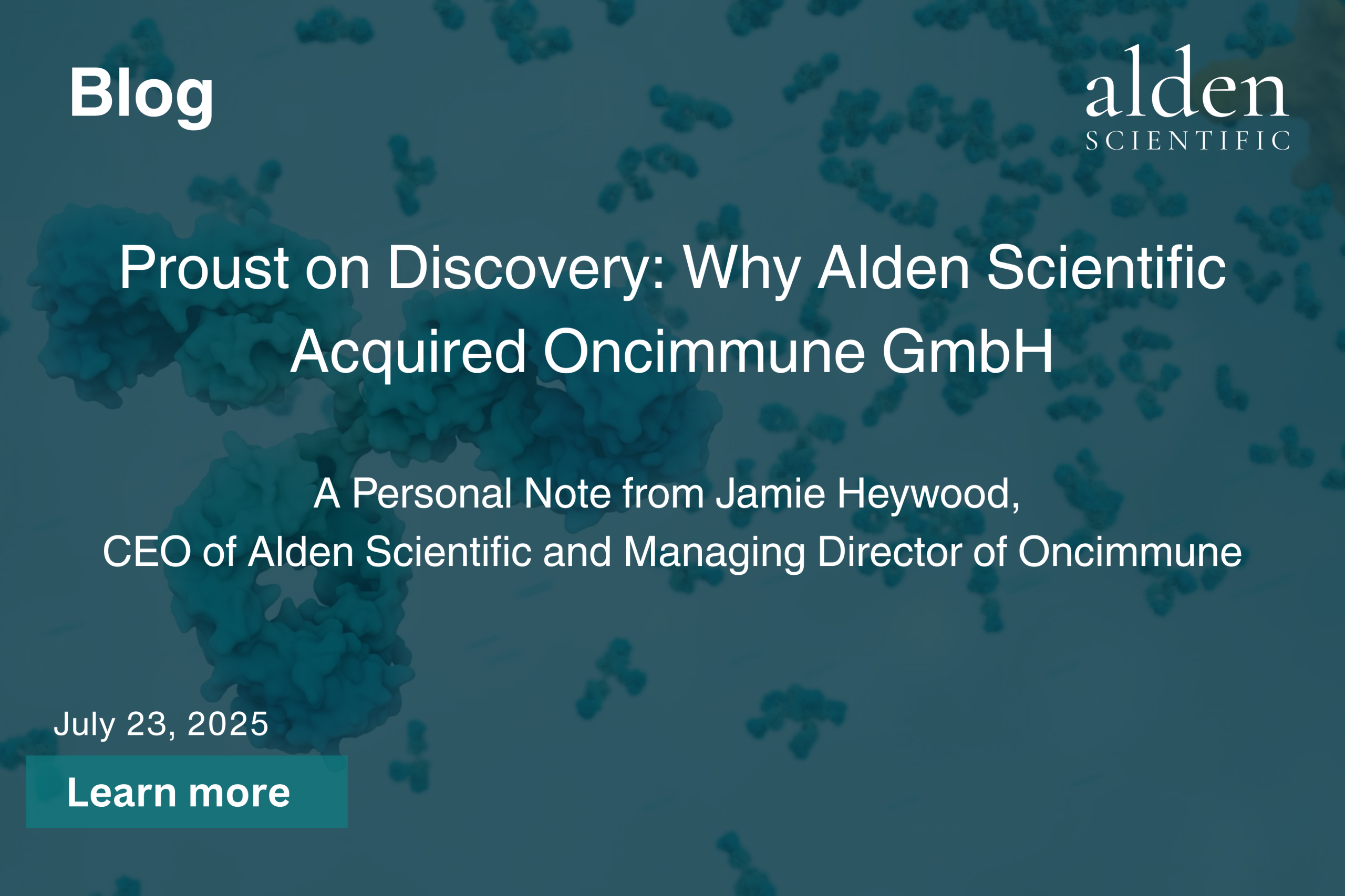 Proust on Discovery: Why Alden Scientific Acquired Oncimmune GmbH